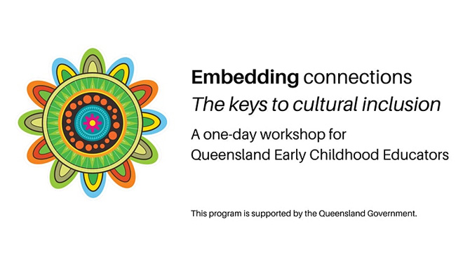 See more info about Embedding Connections: Keys to Cultural Inclusion for Queensland ECE in Warwick